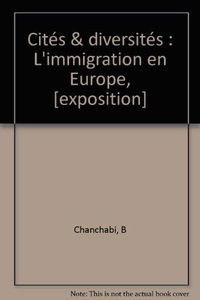 Cités et diversités : l'immigration en Europe. Cities and diversities : immigration in Europe