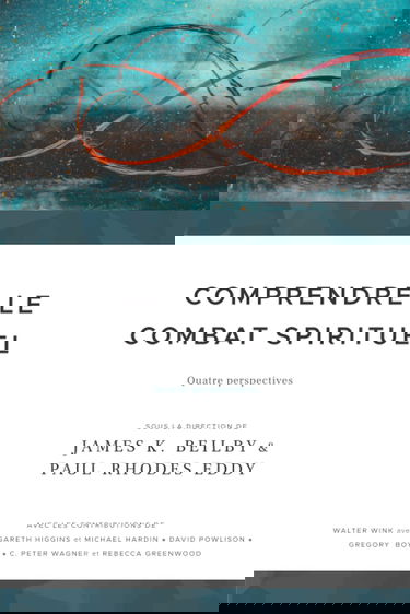 Comprendre le combat spirituel: Quatre perspectives