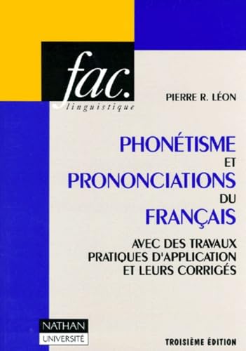 Phonétisme et prononciations du français, 2e édition. Avec des travaux pratiques d'application et leurs corrigés