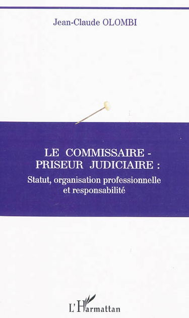Le commissaire-priseur judiciaire : statut, organisation professionnelle et responsabilité