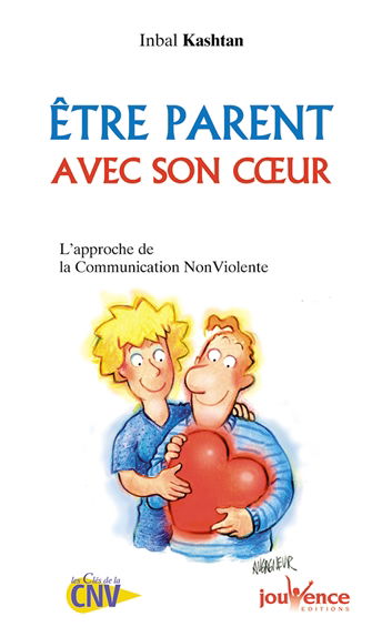 Etre parent avec son coeur : l'approche de la communication non violente