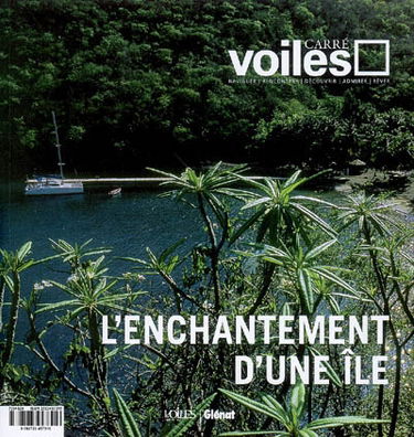 Carré voiles, n° 7. L'enchantement d'une île