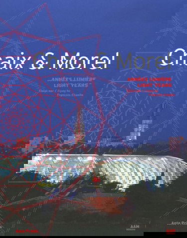 Chaix & Morel : années lumière. Chaix & Morel : light years