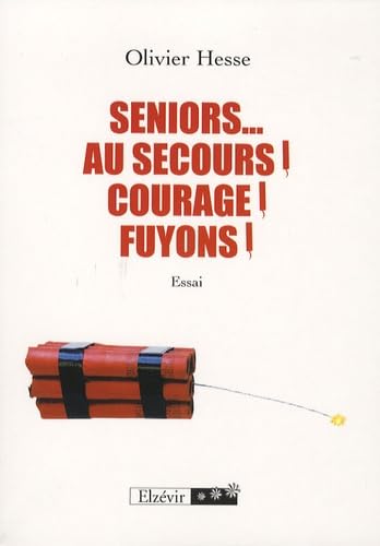 Seniors... Au Secours ! Courage ! Fuyons !