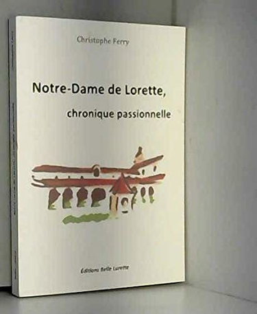 Couverture de Notre-Dame de Lorette, chronique passionnelle