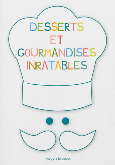 Desserts et gourmandises inratables