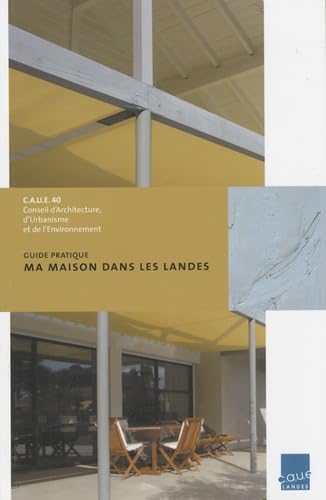 Couverture de Ma maison dans les Landes: Guide pratique