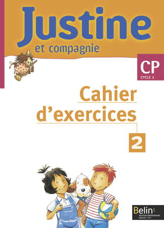 Justine et compagnie CP : cahier d'exercices 2