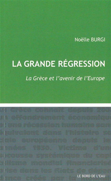 La grande régression : la Grèce et l'avenir de l'Europe