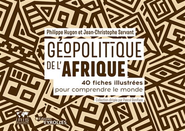 Couverture de Géopolitique de l'Afrique : 40 fiches illustrées pour comprendre le monde