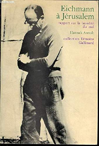 Eichmann à Jérusalem : rapport sur la banalité du mal