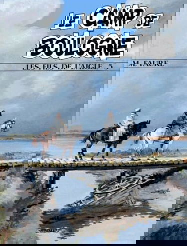 LES FILS DE L'AIGLE NUMERO 5 : LE CAMP DE BOULOGNE