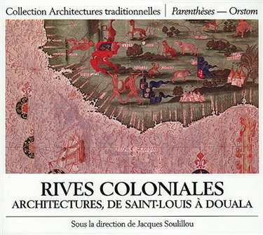 Couverture de Rives coloniales : architectures de Saint-Louis à Douala