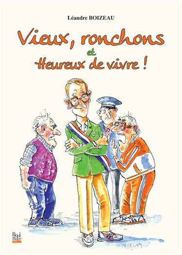 Vieux, ronchons et heureux de vivre !