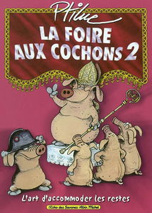 La foire aux cochons. Vol. 2. L'art d'accommoder les restes