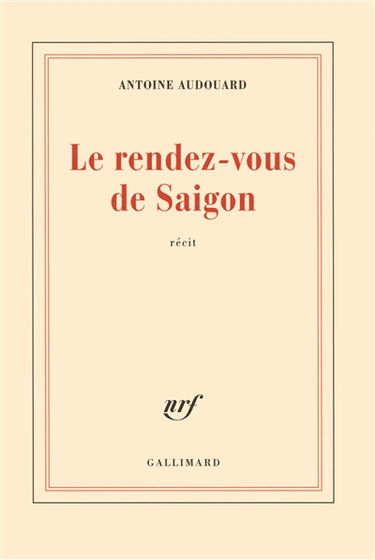 Le rendez-vous de Saigon : récit