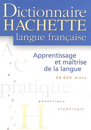 Dictionnaire Hachette de la langue française 2002