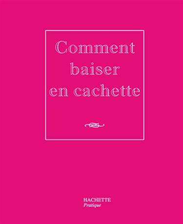 Comment baiser en cachette
