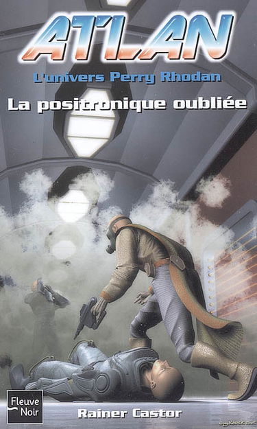 Atlan : l'univers Perry Rhodan. Vol. 9. La positronique oubliée
