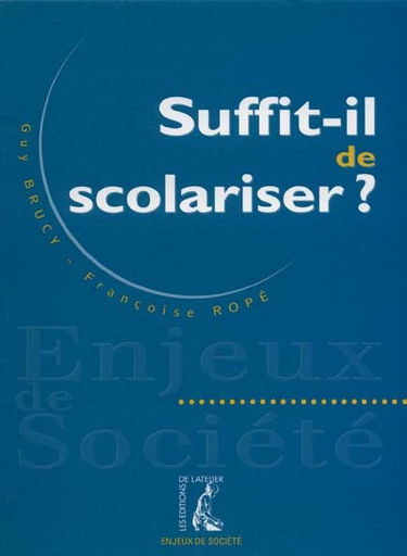 Suffit-il de scolariser ?