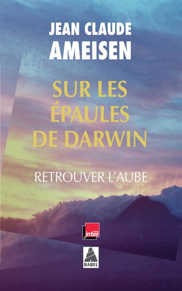 Sur les épaules de Darwin, sur les épaules des géants. Retrouver l'aube
