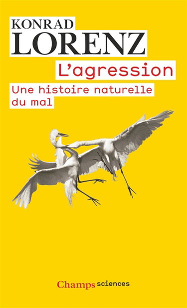 L'agression : une histoire naturelle du mal
