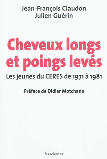 Cheveux longs et poings levés : les jeunes du CERES de 1971 à 1981