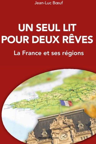 Un seul lit pour deux rêves - La France et ses régions