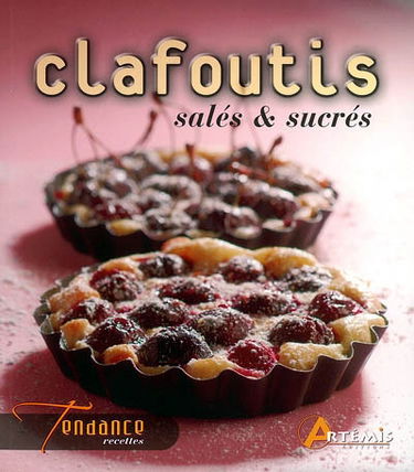 Clafoutis salés & sucrés