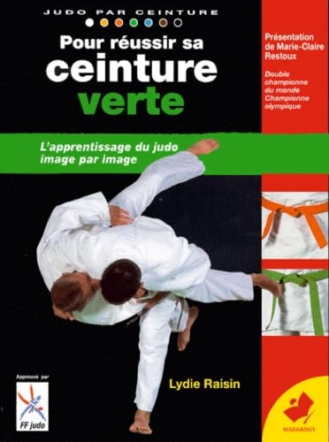Pour réussir sa ceinture verte : de la ceinture orange à la ceinture verte, programme 4e kyu