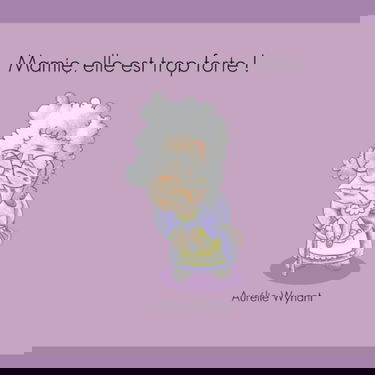 Mamie elle est trop forte !