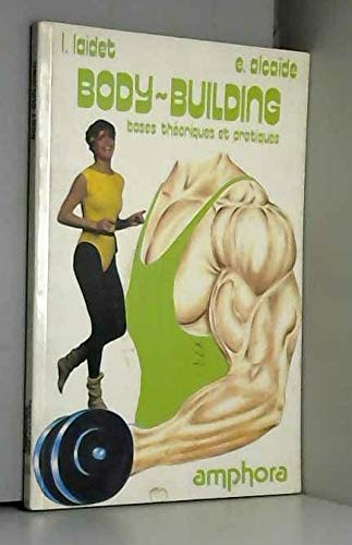 Body-building : bases théoriques et pratiques