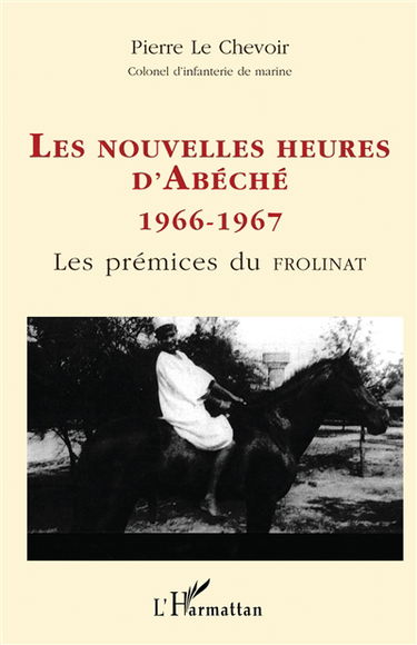 Les nouvelles heures d'Abéché, 1966-1967 : les prémices du Frolinat