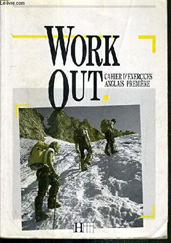 Work out, anglais, classes de 1res : cahier d'exercices