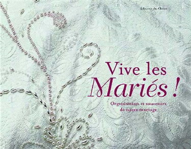 Couverture de Vive les mariés ! : organisation et souvenirs de notre mariage