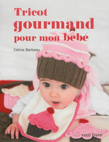 Tricot gourmand pour mon bébé
