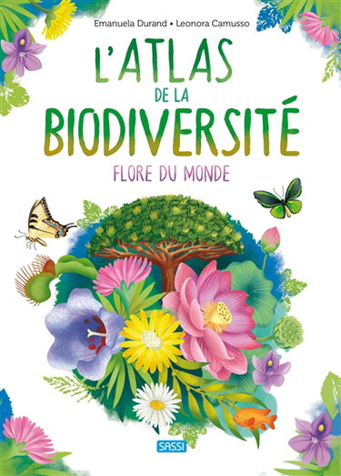 Couverture de L'atlas de la biodiversité. Flore du monde