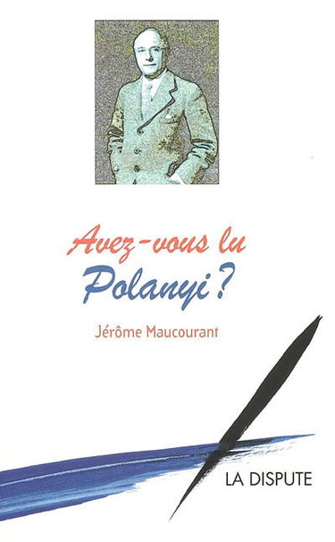 Avez-vous lu Polanyi ?