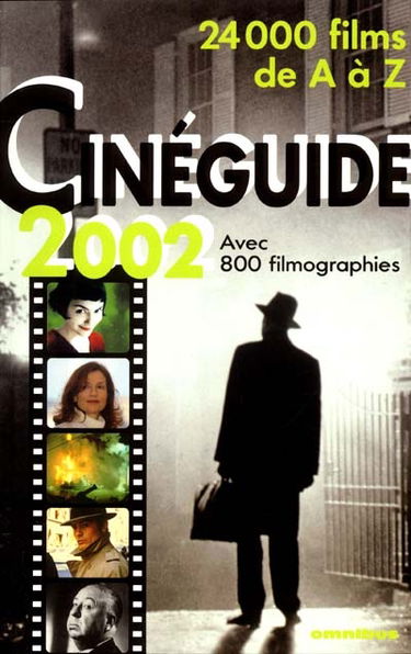 Cinéguide 2002 : 24.000 films de A à Z