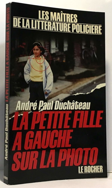Couverture de La Petite fille à gauche sur la photo par André-Paul Duchâteau