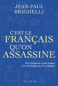 C'est le français qu'on assassine : essai