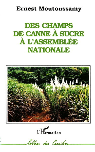 Couverture de Des champs de canne à sucre à l'Assemblée nationale