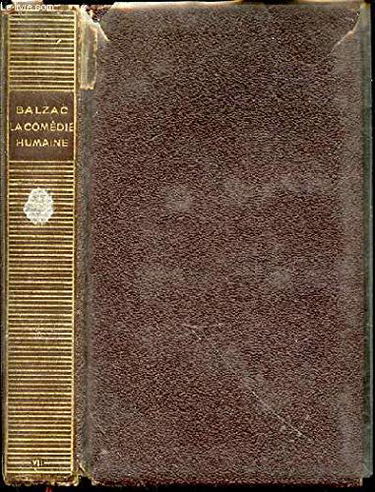 LA COMEDIE HUMAINE : TOME 7 - ETUDES DE MOEURS : SCENES DE LA VIE PARISIENNE, III / SCENES DE LA VIE POLITIQUE / SCENES DE LA VIE MILITAIRE. TEXTE ETABLI PAR MARCEL BOUTERON.