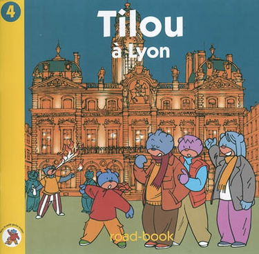 Tilou, le petit globe-trotter. Vol. 4. Tilou à Lyon