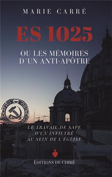 ES 1025 ou Les mémoires d'un anti-apôtre