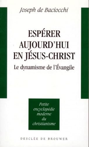 Espérer aujourd'hui en Jésus-Christ : le dynamisme de l'Evangile