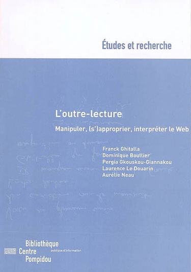 L'outre-lecture : manipuler, (s')approprier, interpréter le Web