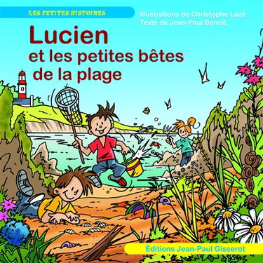 Lucien visite. Lucien et les petites bêtes de la plage