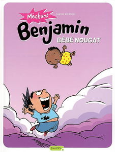 Méchant Benjamin. Vol. 4. Bébé nougat