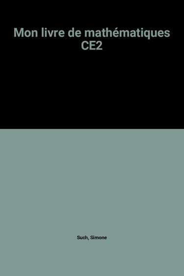 Mon livre de mathématiques CE2